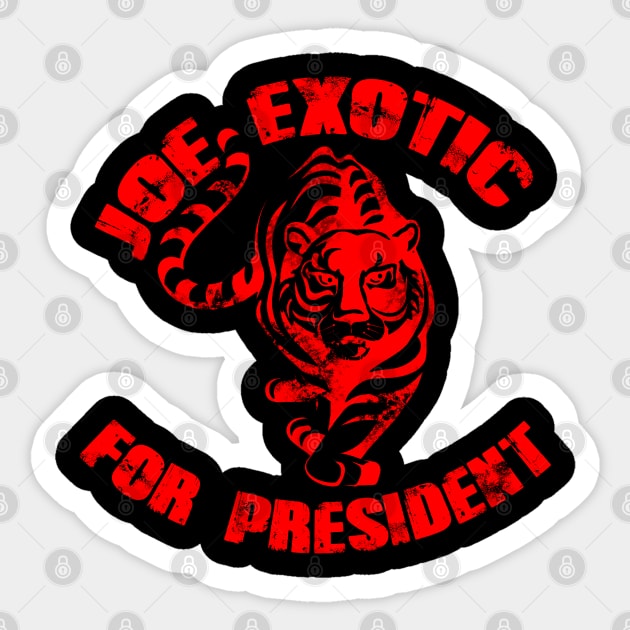 joe exotic for president Sticker by Your Design